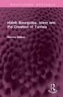 Image for Habib Bourguiba, Islam and the Creation of Tunisia