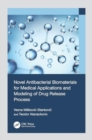 Image for Novel Antibacterial Biomaterials for Medical Applications and Modeling of Drug Release Process