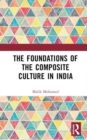 Image for The Foundations of the Composite Culture in India