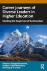 Image for Career journeys of diverse leaders in higher education  : climbing the rough side of the mountain