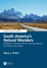 Image for South America&#39;s natural wonders  : Patagonia, Neuquâen Basin, Atacama Desert, and across the Andes