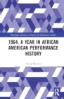 Image for 1964, A Year in African American Performance History