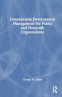 Image for International Development Management for Public and Nonprofit Organizations