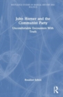 Image for John Horner and the Communist Party  : uncomfortable encounters with truth