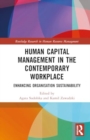 Image for Human Capital Management in the Contemporary Workplace : Enhancing Organisation Sustainability
