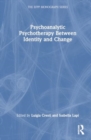 Image for Psychoanalytic Psychotherapy Between Identity and Change