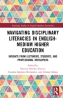 Image for Navigating Disciplinary Literacies in English-Medium Higher Education