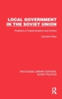 Image for Local government in the Soviet Union  : problems of implementation and control