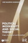 Image for Political Modernity and Social Theory