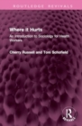 Image for Where it Hurts : An Introduction to Sociology for Health Workers