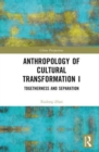 Image for Anthropology of cultural transformationI,: Togetherness and separation