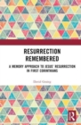 Image for Resurrection remembered  : a memory approach to Jesus&#39; resurrection in First Corinthians