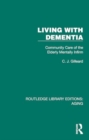 Image for Living with dementia  : community care of the elderly mentally infirm