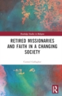 Image for Retired Missionaries and Faith in a Changing Society