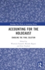 Image for Accounting for the Holocaust  : enabling the Final Solution