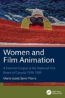 Image for Women and film animation  : a feminist corpus at the National Film Board of Canada 1939-1989