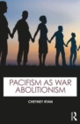 Image for Pacifism as war abolitionism