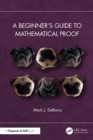 Image for A Beginner’s Guide to Mathematical Proof