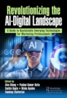 Image for Revolutionizing the AI-Digital Landscape : A Guide to Sustainable Emerging Technologies for Marketing Professionals