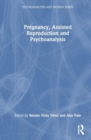 Image for Pregnancy, Assisted Reproduction and Psychoanalysis