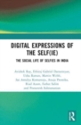 Image for Digital expressions of the self(ie)  : the social life of selfies in India
