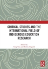Image for Critical Studies and the International Field of Indigenous Education Research