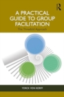 Image for A practical guide to group facilitation  : the threefold approach