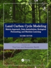 Image for Land Carbon Cycle Modeling : Matrix Approach, Data Assimilation, Ecological Forecasting, and Machine Learning
