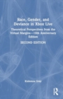 Image for Race, Gender, and Deviance in Xbox Live : Theoretical Perspectives from the Virtual Margins—10th Anniversary Edition