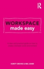 Image for Workspace Made Easy : A clear and practical guide on how to create a fantastic work environment