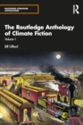 Image for The Routledge Anthology of Climate Fiction : Volume One