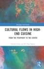 Image for Cultural Flows in High-End Cuisine : From the Periphery to the Center