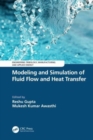 Image for Modeling and simulation of fluid flow and heat transfer