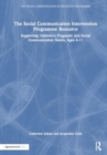 Image for The social communication intervention programme resource  : supporting children&#39;s pragmatic and social communication needs, ages 6-11