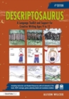 Image for Descriptosaurus  : a language toolkit and support for creative writing for ages 9-12