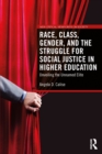 Image for Race, Class, Gender, and the Struggle for Social Justice in Higher Education