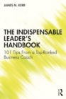 Image for The Indispensable Leader&#39;s Handbook : 101 Tips From a Top-Ranked Business Coach