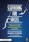 Image for Scaffolding for Success : Helping Learners Meet Rigorous Expectations Across the Curriculum