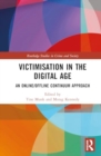Image for Victimisation in the Digital Age : An Online/Offline Continuum Approach