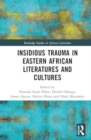 Image for Insidious Trauma in Eastern African Literatures and Cultures