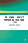 Image for Dr. Susan I. Moody&#39;s Travels to Iran, 1909-1934