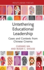 Image for Untethering educational leadership  : cases and contexts from Chinese cinema