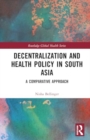Image for Decentralization and Health Policy in South Asia