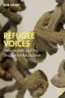 Image for Refugee voices  : performativity and the struggle for recognition
