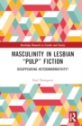 Image for Masculinity in Lesbian “Pulp” Fiction : Disappearing Heteronormativity?