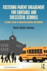 Image for Fostering Parent Engagement for Equitable and Successful Schools : A Leader’s Guide to Supporting Families and Students