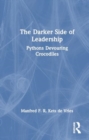 Image for The darker side of leadership  : pythons devouring crocodiles