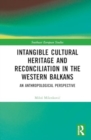 Image for Intangible Cultural Heritage and Reconciliation in the Western Balkans