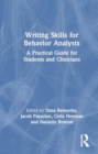 Image for Writing Skills for Behavior Analysts : A Practical Guide for Students and Clinicians