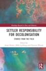 Image for Settler Responsibility for Decolonisation : Stories from the Field